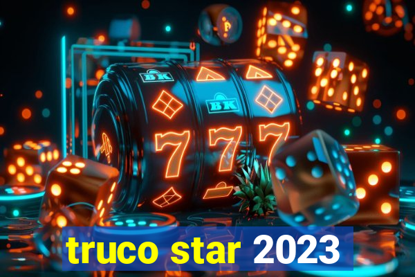 truco star 2023